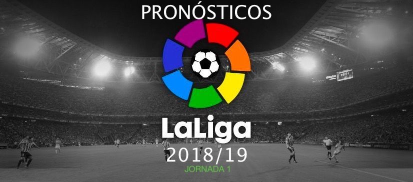 Pronósticos jornada 1 Liga 2018-2019