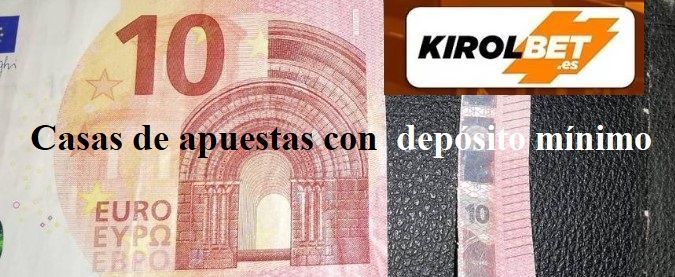 Las casas de apuestas depósito mínimo 10 euros